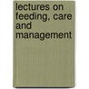 Lectures On Feeding, Care And Management door Willard John Kennedy