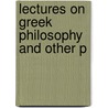 Lectures On Greek Philosophy And Other P by Seton