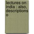 Lectures On India : Also, Descriptions O