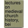 Lectures On Medieval Church History, Bei door Richard Chenevix Trench