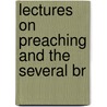 Lectures On Preaching And The Several Br door Onbekend