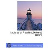 Lectures On Preaching, Delivered Before door Onbekend