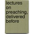Lectures On Preaching, Delivered Before