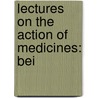 Lectures On The Action Of Medicines: Bei door Thomas Lauder Brunton