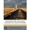 Lectures On The Early History Of Institu door Sir Henry Sumner Maine