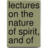 Lectures On The Nature Of Spirit, And Of door Chauncey Giles
