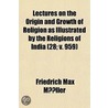 Lectures On The Origin And Growth Of Rel by Friedrich Max Muller
