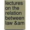 Lectures On The Relation Between Law &Am by Albert Venn Dicey