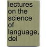 Lectures On The Science Of Language, Del by F. Max 1823 Muller