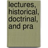 Lectures, Historical, Doctrinal, And Pra door Francis Russell Nixon