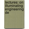 Lectures: On Illuminating Engineering De by Unknown