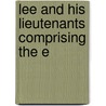 Lee And His Lieutenants Comprising The E door Edward Alfred Pollard