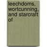 Leechdoms, Wortcunning, And Starcraft Of door Thomas Oswald Cockayne