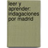 Leer y Aprender: Indagaciones por Madrid door Lorenzo Guerrero