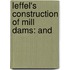 Leffel's Construction Of Mill Dams: And