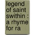 Legend Of Saint Swithin : A Rhyme For Ra