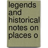 Legends And Historical Notes On Places O door Thomas Gibson