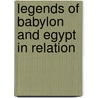 Legends Of Babylon And Egypt In Relation door M.A.