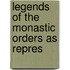 Legends Of The Monastic Orders As Repres