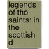 Legends Of The Saints: In The Scottish D
