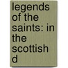 Legends Of The Saints: In The Scottish D door William Musham Metcalfe