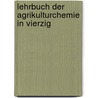 Lehrbuch Der Agrikulturchemie In Vierzig door Adolf Mayer