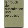 Lehrbuch Der Auscultation Und Percussion door Carl Gerhardt