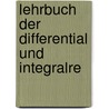 Lehrbuch Der Differential Und Integralre by Georg Scheffers