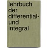 Lehrbuch Der Differential- Und Integral by Joseph Alfred Serret