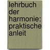 Lehrbuch Der Harmonie: Praktische Anleit door Ernst Friedrich Richter