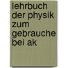 Lehrbuch Der Physik Zum Gebrauche Bei Ak door Lodewijk Hendrik Siertsema