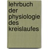 Lehrbuch Der Physiologie Des Kreislaufes door Robert Tigerstedt