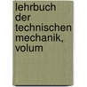 Lehrbuch Der Technischen Mechanik, Volum door Hjalmar Tallqvist