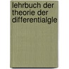 Lehrbuch Der Theorie Der Differentialgle by Leo Koenigsberger