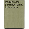 Lehrbuch Der Thermodynamik: In Ihrer Anw door Johannes Diderik Waals