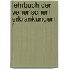 Lehrbuch Der Venerischen Erkrankungen: F by Karl Kopp