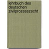 Lehrbuch Des Deutschen Zivilprozesszecht by Jakob Weismann