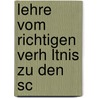 Lehre Vom Richtigen Verh Ltnis Zu Den Sc by Franz Heinrich Ziegenhagen