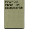 Leibniz: Ein Lebens- Und Sittengeschicht by Wilhelm Andreae