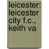 Leicester: Leicester City F.C., Keith Va