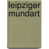 Leipziger Mundart by Karl Albrecht
