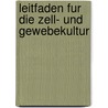 Leitfaden Fur Die Zell- Und Gewebekultur door Hans Jürgen Boxberger
