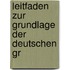 Leitfaden Zur Grundlage Der Deutschen Gr