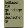 Leitfaden Zur Grundlage Der Deutschen Gr by Daniel Sanders