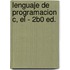 Lenguaje de Programacion C, El - 2b0 Ed.