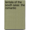 Lentala Of The South Seas: The Romantic door Onbekend