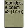 Leonidas, A Poem V2 (1770) by Unknown