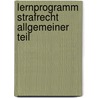 Lernprogramm Strafrecht Allgemeiner Teil by Diethelm Kienapfel
