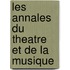 Les Annales Du Theatre Et De La Musique