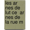 Les Ar Nes De Lut Ce  Ar Nes De La Rue M door Fernand Auguste Marie Bournon